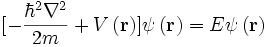 [- \frac{\hbar^2\nabla^2}{2m}+V\left(\bold{r}\right)]\psi\left(\bold{r}\right)= E\psi\left(\bold{r}\right)
